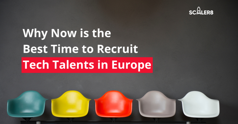 Why Now is the Best Time to Recruit Tech Talents in Europe